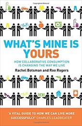 9780007395910 - Botsman, Rachel: What's Mine Is Yours: The Rise of Collaborative Consumption. Rachel Botsman, Roo Rogers - Livre