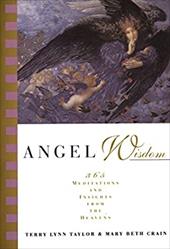 Angel Wisdom: 365 Meditations and Insights from the Heavens Angel Wisdom: 365 Meditations and Insights from the Heavens