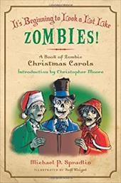 It's Beginning to Look a Lot Like Zombies: A Book of Zombie Christmas Carols It's Beginning to Look a Lot Like Zombies: A Book of Zombie Christmas Carols