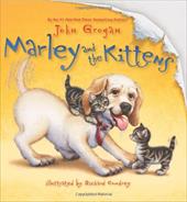 Marley and the Kittens Marley and the Kittens