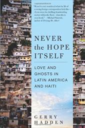 Never the Hope Itself: Love and Ghosts in Latin America and Haiti Never the Hope Itself: Love and Ghosts in Latin America and Haiti