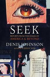 Seek: Reports from the Edges of America & Beyond Seek: Reports from the Edges of America & Beyond