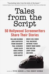 Tales from the Script: 50 Hollywood Screenwriters Share Their Stories Tales from the Script: 50 Hollywood Screenwriters Share Their Stories