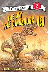 The Day the Dinosaurs Died The Day the Dinosaurs Died
