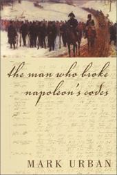 The Man Who Broke Napoleon's Codes The Man Who Broke Napoleon's Codes