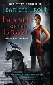 This Side of the Grave: A Night Huntress Novel This Side of the Grave: A Night Huntress Novel