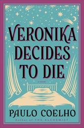 Veronika Decides to Die: A Novel of Redemption Veronika Decides to Die: A Novel of Redemption