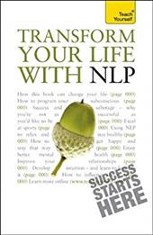 Transform Your Life with NLP Transform Your Life with NLP