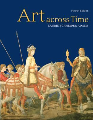 Used College Textbooks >> Art Across Time - 4th Edition by Laurie Schneider Adams ... Used College Textbooks >> Art Across Time - 4th Edition by Laurie Schneider Adams ...
