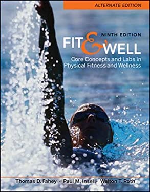 Fit and Well: Core Concepts and Labs in Fitness and Wellness Thomas D. Fahey