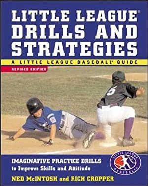 Little League Drills and Strategies (Little League Baseball Guides) Ned McIntosh and Rich Cropper