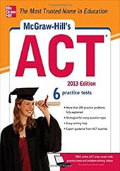 McGraw-Hill's ACT, 2013 Edition McGraw-Hill's ACT, 2013 Edition
