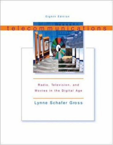 Telecommunications (Radio, television, and Movies in the Digital Age) Lynne Schafer Gross