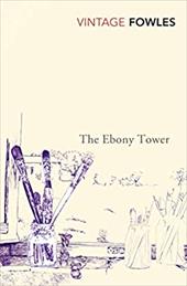 The Ebony Tower. John Fowles The Ebony Tower. John Fowles