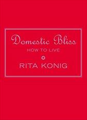 Rita's Tips For Domestic Bliss: How to Live Rita's Tips For Domestic Bliss: How to Live