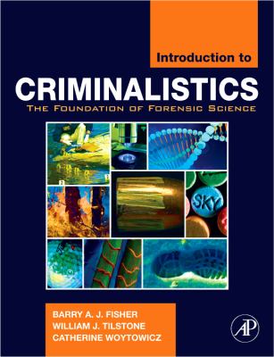 Introduction to Criminalistics: The Foundation of Forensic Scien