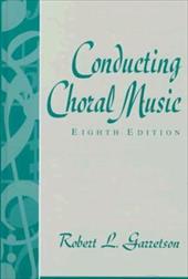 Conducting Choral Music Conducting Choral Music