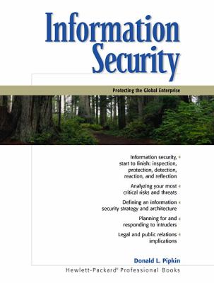 Information Security: Protecting the Global Enterprise Donald L. Pipkin