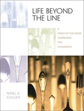 Life Beyond the Line: A Front-Of-The-House Companion for Culinarians Life Beyond the Line: A Front-Of-The-House Companion for Culinarians