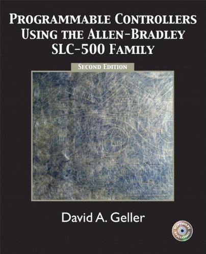 Programmable Controllers Using the Allen-Bradley SlC-500 Family (2nd Edition) David A. Geller