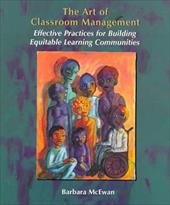 The Art of Classroom Management: Effective Practices for Building Equitable Learning Communities The Art of Classroom Management: Effective Practices for Building Equitable Learning Communities