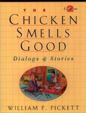 The Chicken Smells Good: Dialogs & Stories The Chicken Smells Good: Dialogs & Stories