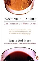 Tasting Pleasure: Confessions of a Wine Lover Tasting Pleasure: Confessions of a Wine Lover