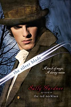 The Silver Blade Sally Gardner