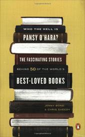 Who the Hell Is Pansy O'Hara?: The Fascinating Stories Behind 50 of the World's Best-Loved Books Who the Hell Is Pansy O'Hara?: The Fascinating Stories Behind 50 of the World's Best-Loved Books