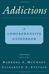 Addictions: A Comprehensive Guidebook Addictions: A Comprehensive Guidebook