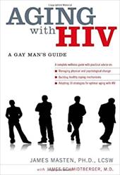 Aging with HIV: A Gay Man's Guide Aging with HIV: A Gay Man's Guide
