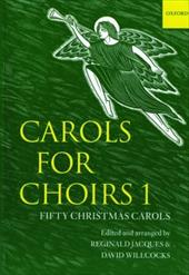 Carols for Choirs 1: Fifty Christmas Carols Carols for Choirs 1: Fifty Christmas Carols
