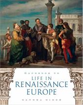 Handbook to Life in Renaissance Europe Handbook to Life in Renaissance Europe