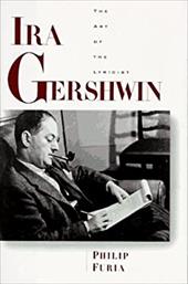 Ira Gershwin: The Art of the Lyricist Ira Gershwin: The Art of the Lyricist