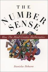 The Number Sense: How the Mind Creates Mathematics The Number Sense: How the Mind Creates Mathematics
