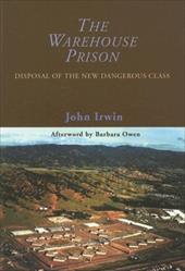 ISBN 9780195330472 product image for The Warehouse Prison: Disposal of the New Dangerous Class | upcitemdb.com