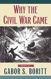 Why the Civil War Came Why the Civil War Came