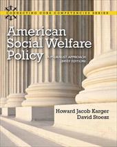 American Social Welfare Policy: A Pluralist Approach, Brief Edition American Social Welfare Policy: A Pluralist Approach, Brief Edition