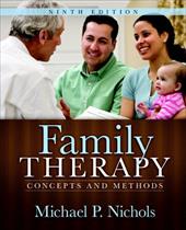 Family Therapy: Concepts and Methods Family Therapy: Concepts and Methods