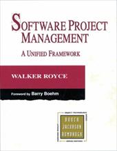 Software Project Management: A Unified Framework Software Project Management: A Unified Framework