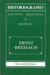 Historiography: Ancient, Medieval, and Modern Historiography: Ancient, Medieval, and Modern