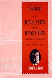 Of Revelation and Revolution, Volume 2: The Dialectics of Modernity on a South African Frontier Of Revelation and Revolution, Volume 2: The Dialectics of Modernity on a South African Frontier