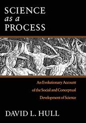 Science as a Process: An Evolutionary Account of the Social and Conceptual Development of Science Science as a Process: An Evolutionary Account of the Social and Conceptual Development of Science