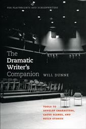 The Dramatic Writer's Companion: Tools to Develop Characters, Cause Scenes, and Build Stories The Dramatic Writer's Companion: Tools to Develop Characters, Cause Scenes, and Build Stories