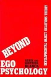 Beyond Ego Psychology Beyond Ego Psychology