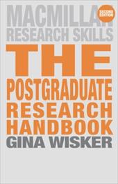 The Postgraduate Research Handbook: Succeed with Your MA, MPhil, EdD and PhD The Postgraduate Research Handbook: Succeed with Your MA, MPhil, EdD and PhD