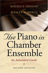 The Piano in Chamber Ensemble: An Annotated Guide The Piano in Chamber Ensemble: An Annotated Guide