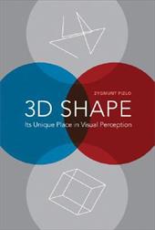3D Shape: Its Unique Place in Visual Perception 3D Shape: Its Unique Place in Visual Perception