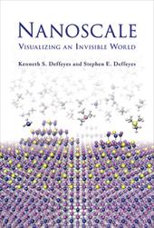 Nanoscale: Visualizing an Invisible World Nanoscale: Visualizing an Invisible World
