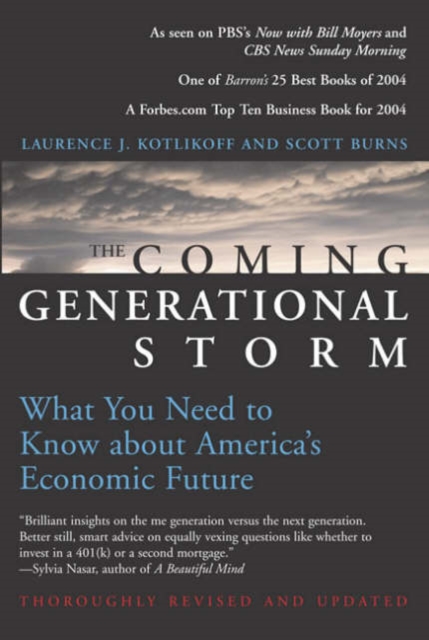 The Coming Generational Storm: What You Need to Know about America's Economic Future Laurence J. Kotlikoff, Scott Burns